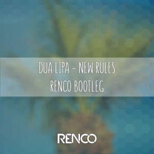 New Rules (Renco Bootleg)