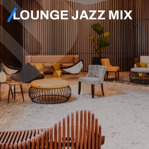 Lounge Jazz Mix